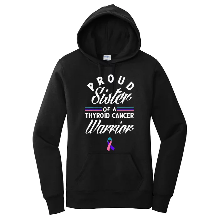 Proud Sister Of A Thyroid Cancer Warrior Thyroid Cancer Women's Pullover Hoodie