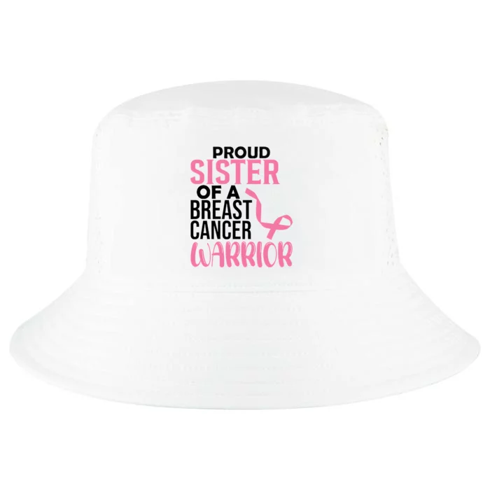 Proud Sister Of A Breast Cancer Warrior Cool Comfort Performance Bucket Hat