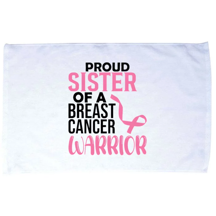 Proud Sister Of A Breast Cancer Warrior Microfiber Hand Towel