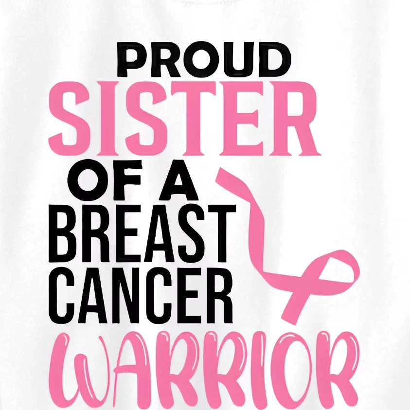 Proud Sister Of A Breast Cancer Warrior Kids Sweatshirt