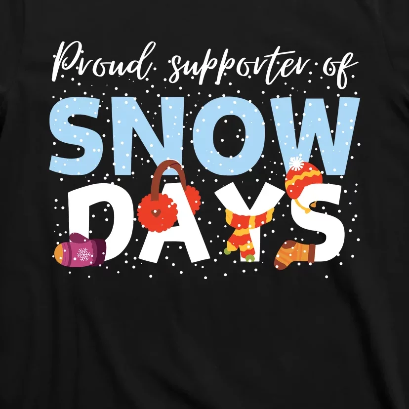 Proud Supporter Of Snow Days Funny Teacher Crew T-Shirt