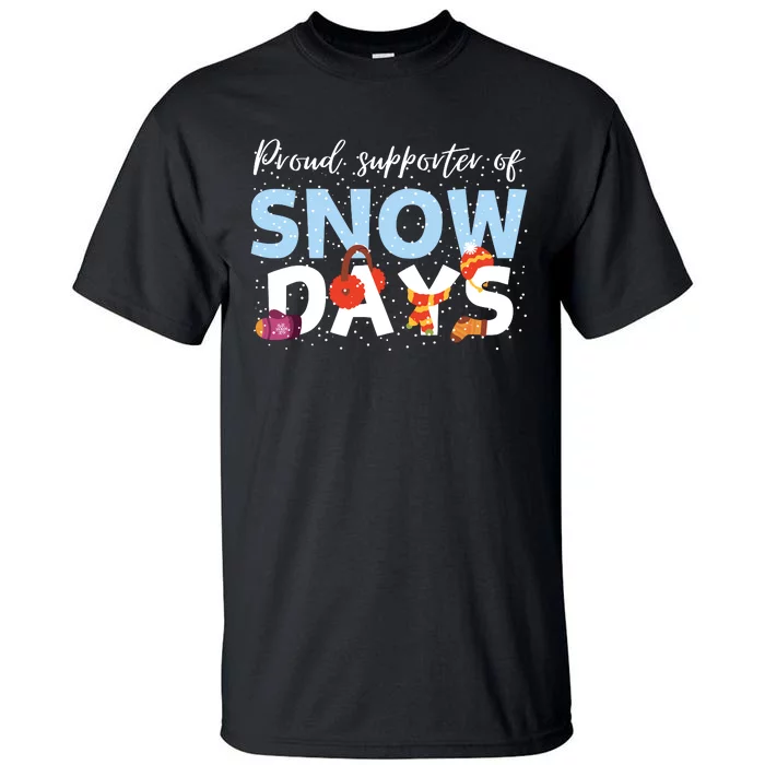 Proud Supporter Of Snow Days Funny Teacher Crew Tall T-Shirt