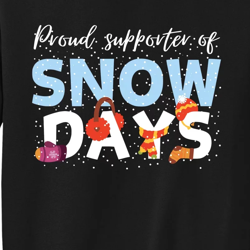 Proud Supporter Of Snow Days Funny Teacher Crew Tall Sweatshirt