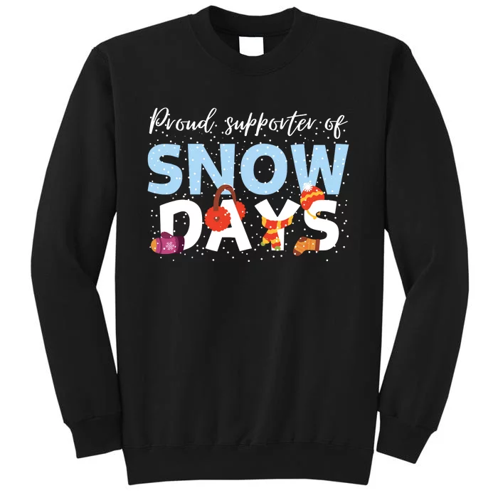 Proud Supporter Of Snow Days Funny Teacher Crew Tall Sweatshirt