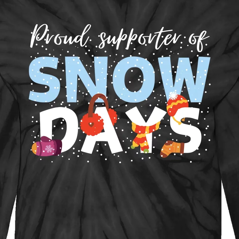 Proud Supporter Of Snow Days Funny Teacher Crew Tie-Dye Long Sleeve Shirt