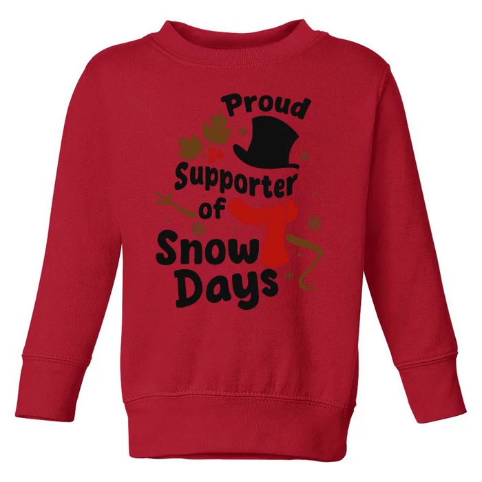 Proud Supporter Of Snow Days Funny Teacher Toddler Sweatshirt