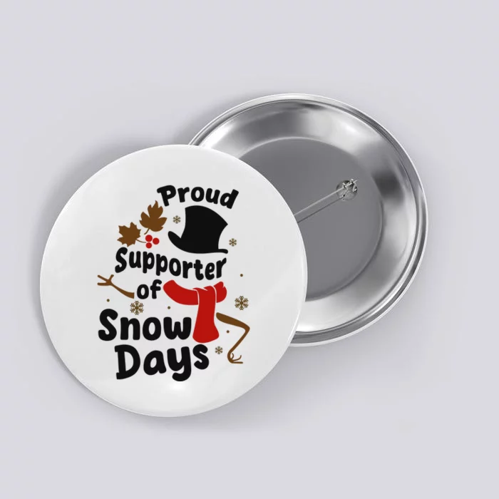 Proud Supporter Of Snow Days Funny Teacher Button