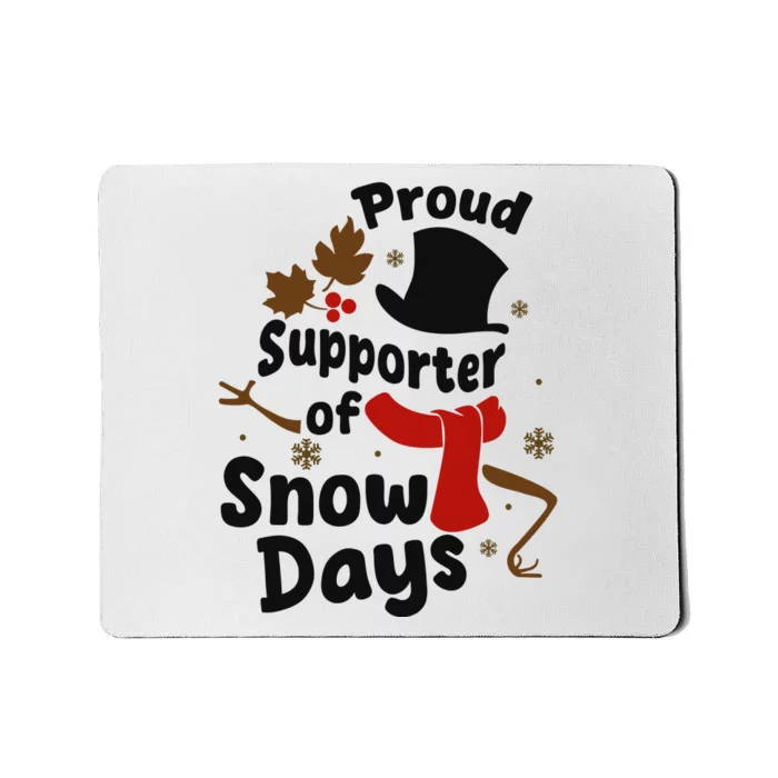 Proud Supporter Of Snow Days Funny Teacher Mousepad