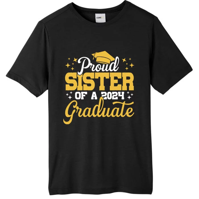 Proud Sister Of A Class Of 2024 Graduate Senior Sister 24 ChromaSoft Performance T-Shirt