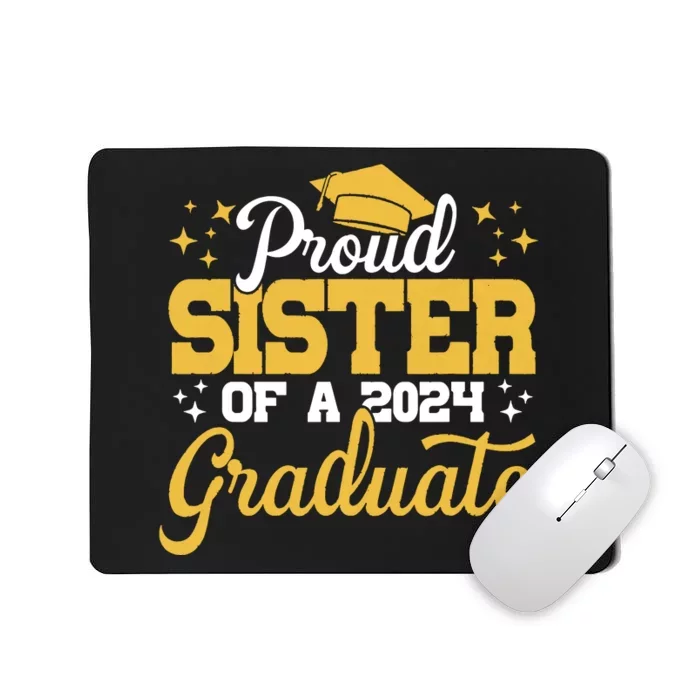 Proud Sister Of A Class Of 2024 Graduate Senior Sister 24 Mousepad