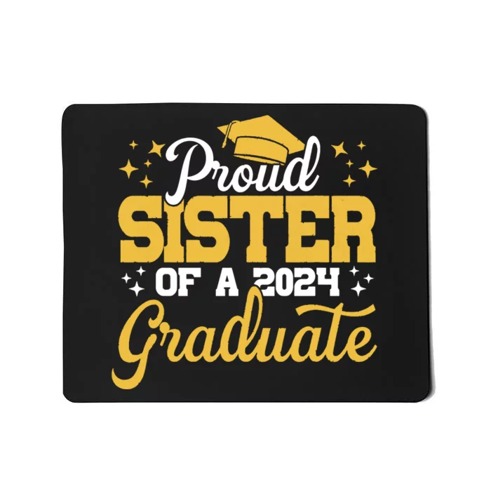 Proud Sister Of A Class Of 2024 Graduate Senior Sister 24 Mousepad