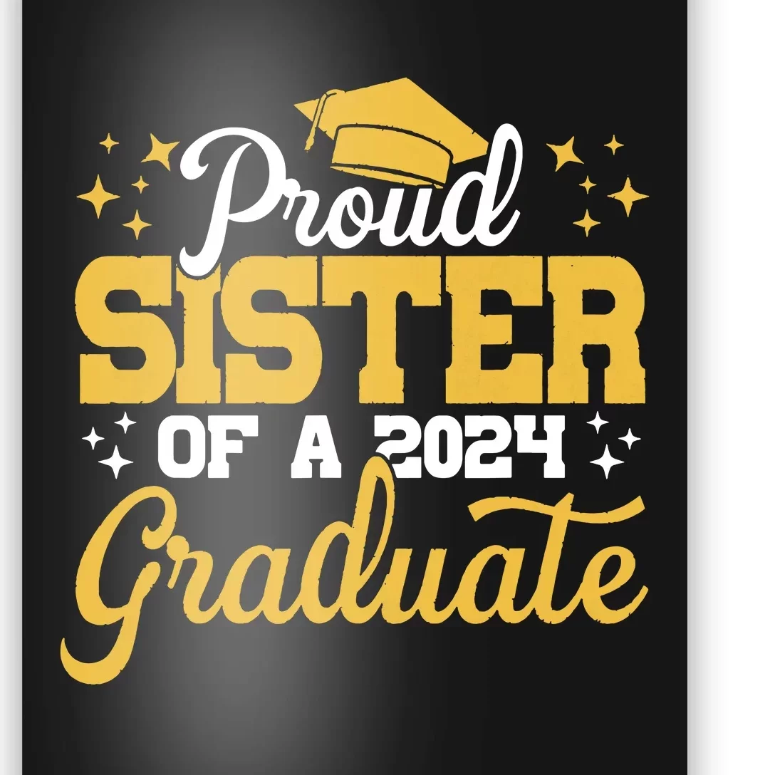 Proud Sister Of A Class Of 2024 Graduate Senior Sister 24 Poster