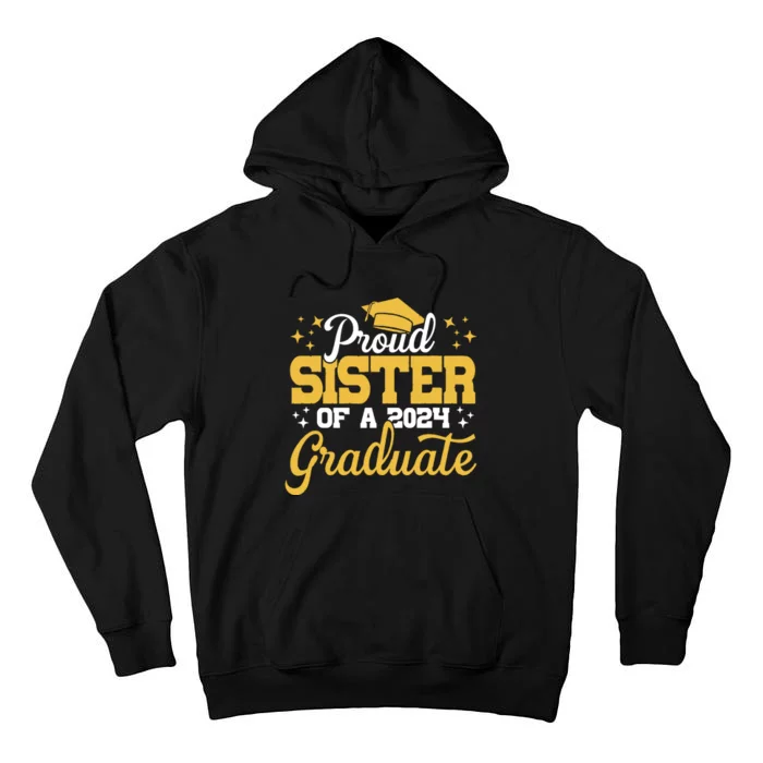 Proud Sister Of A Class Of 2024 Graduate Senior Sister 24 Tall Hoodie