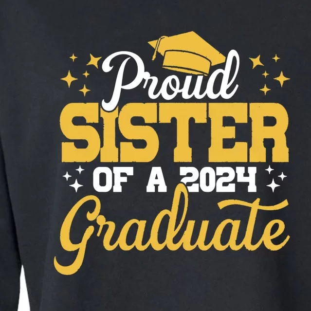 Proud Sister Of A Class Of 2024 Graduate Senior Sister 24 Cropped Pullover Crew