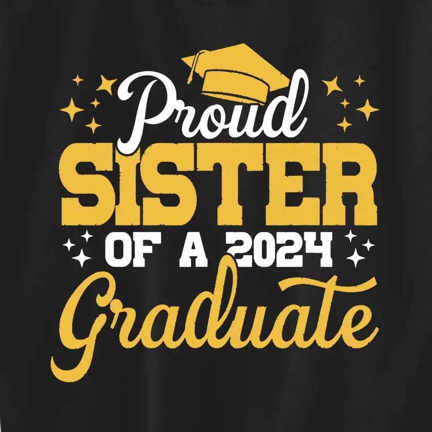 Proud Sister Of A Class Of 2024 Graduate Senior Sister 24 Kids Sweatshirt