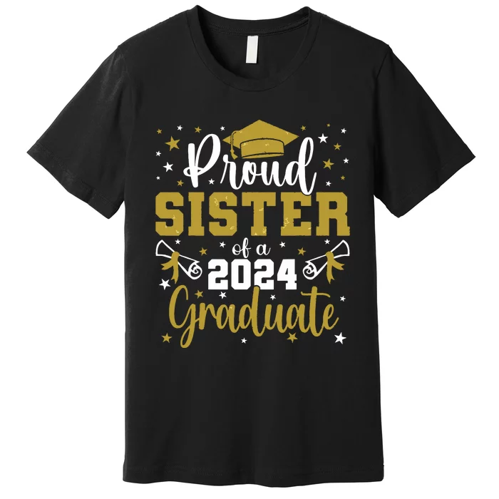 Proud Sister Of A Class Of 2024 Graduate Senior Graduation Premium T-Shirt