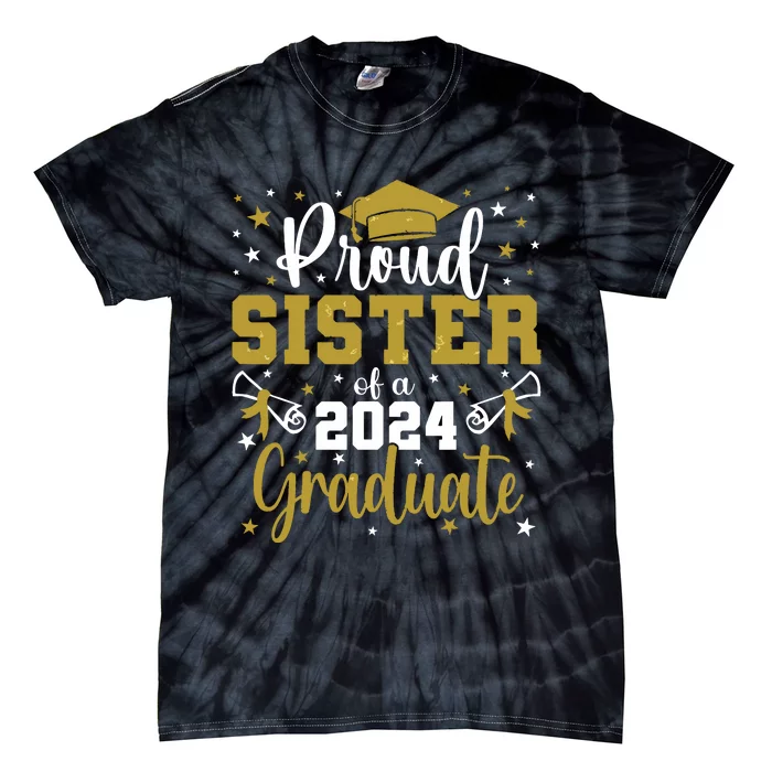 Proud Sister Of A Class Of 2024 Graduate Senior Graduation Tie-Dye T-Shirt