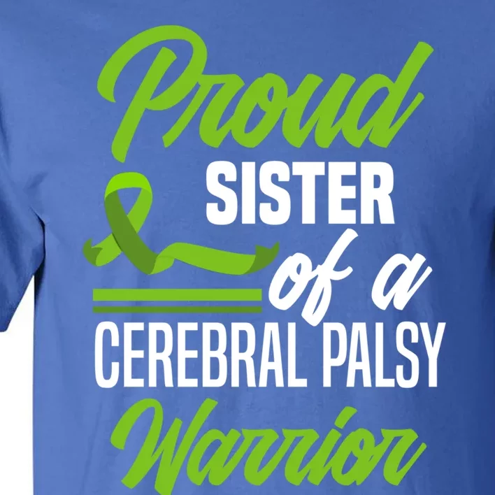 Proud Sister Of A Cerebral Palsy Warrior Cerebral Palsy Gift Tall T-Shirt