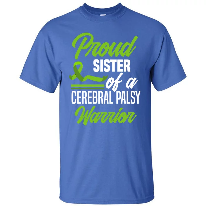 Proud Sister Of A Cerebral Palsy Warrior Cerebral Palsy Gift Tall T-Shirt