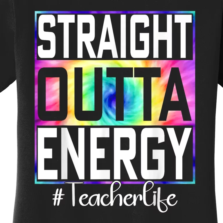 Paraprofessional Straight Outta Energy Teacher Life Women's T-Shirt