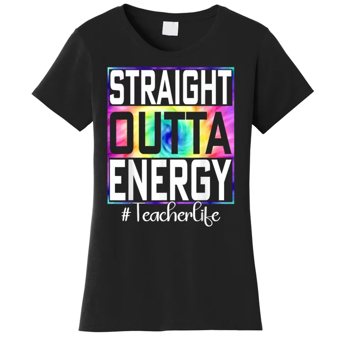 Paraprofessional Straight Outta Energy Teacher Life Women's T-Shirt