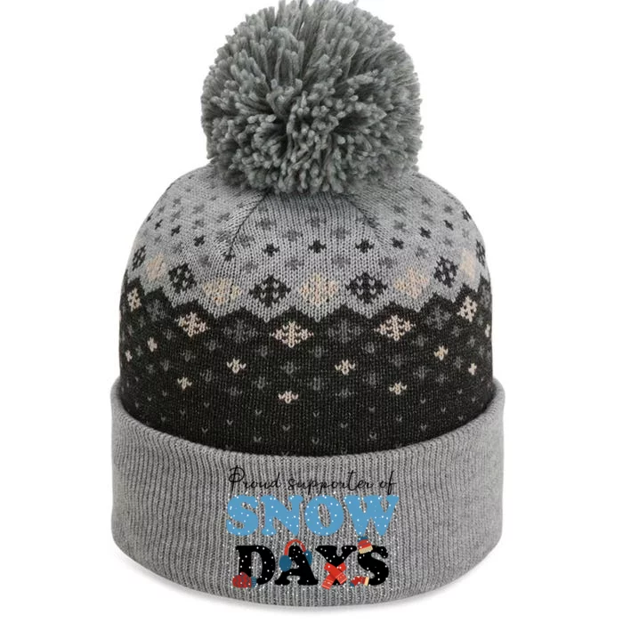 Proud Supporter Of Snow Days Funny Winter The Baniff Cuffed Pom Beanie