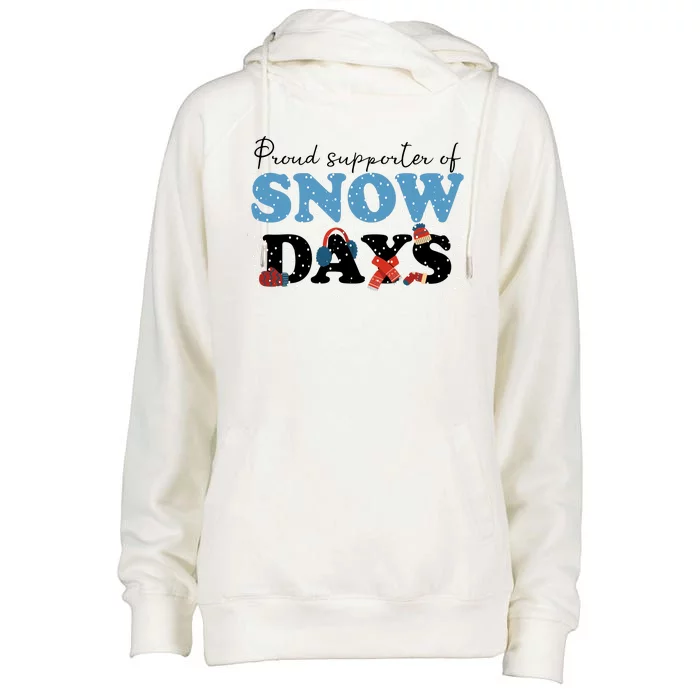 Proud Supporter Of Snow Days Funny Winter Womens Funnel Neck Pullover Hood