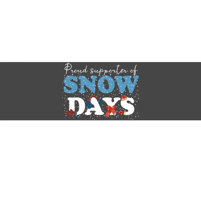 Proud Supporter Of Snow Days Funny Winter Bumper Sticker