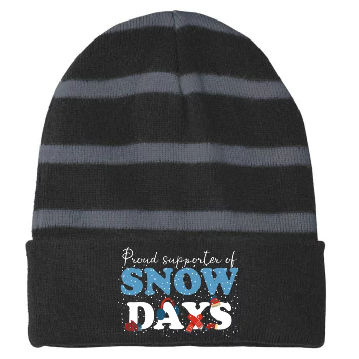 Proud Supporter Of Snow Days Funny Winter Striped Beanie with Solid Band