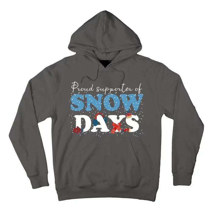 Proud Supporter Of Snow Days Funny Winter Tall Hoodie