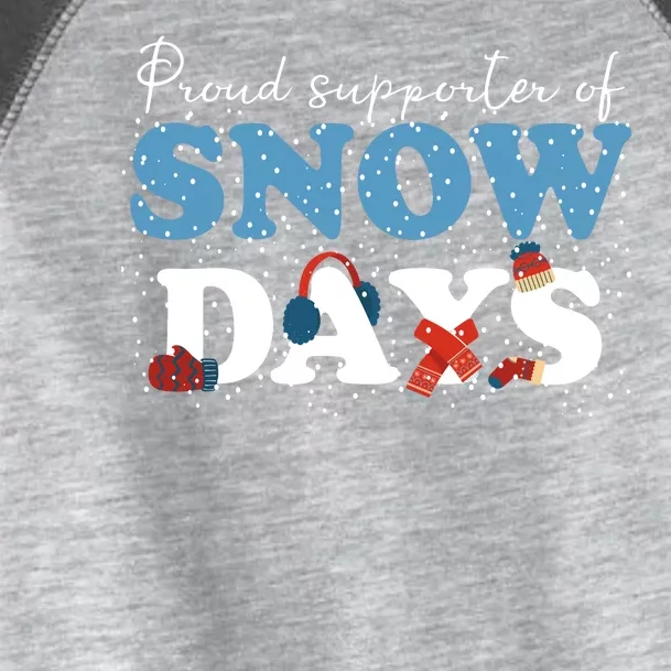 Proud Supporter Of Snow Days Funny Winter Toddler Fine Jersey T-Shirt