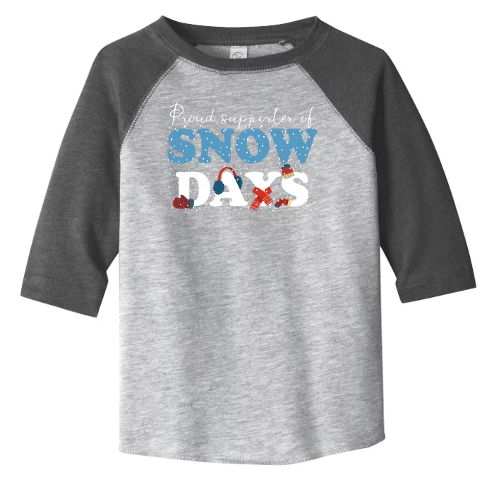 Proud Supporter Of Snow Days Funny Winter Toddler Fine Jersey T-Shirt