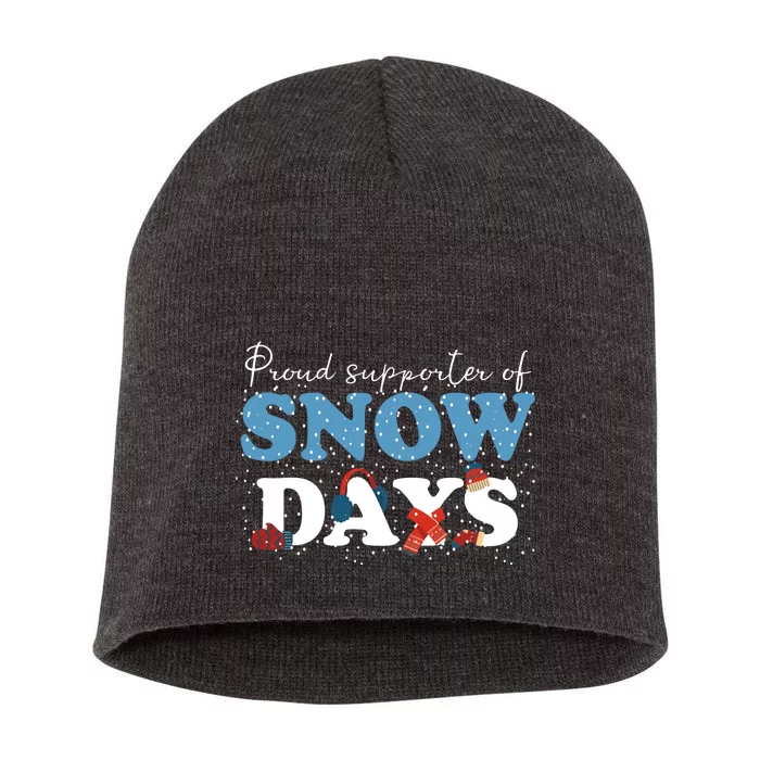 Proud Supporter Of Snow Days Funny Winter Short Acrylic Beanie