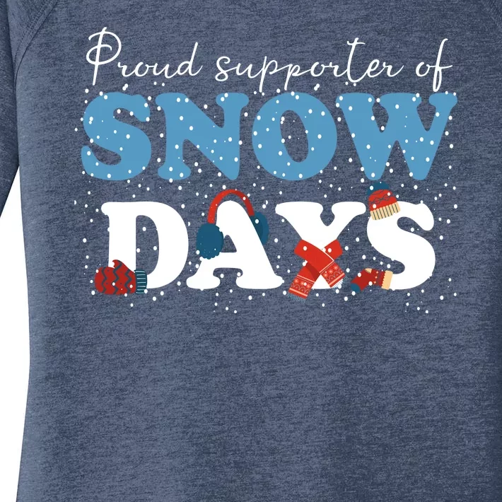 Proud Supporter Of Snow Days Funny Winter Women's Perfect Tri Tunic Long Sleeve Shirt