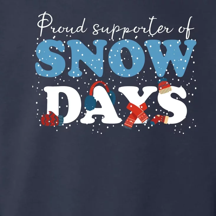 Proud Supporter Of Snow Days Funny Winter Toddler Hoodie