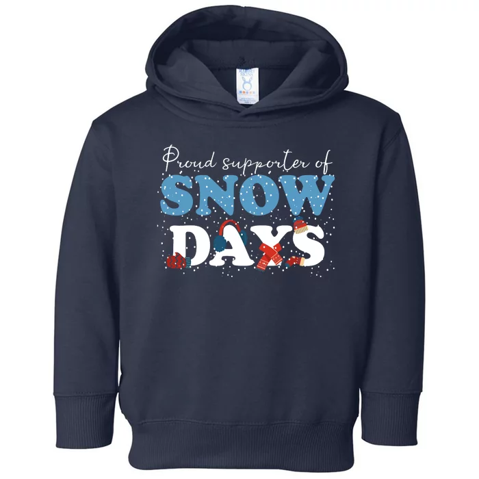 Proud Supporter Of Snow Days Funny Winter Toddler Hoodie