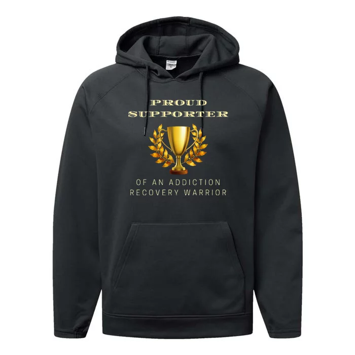 Proud Supporter Of An Addiction Recovery Warrior Sobriety Performance Fleece Hoodie