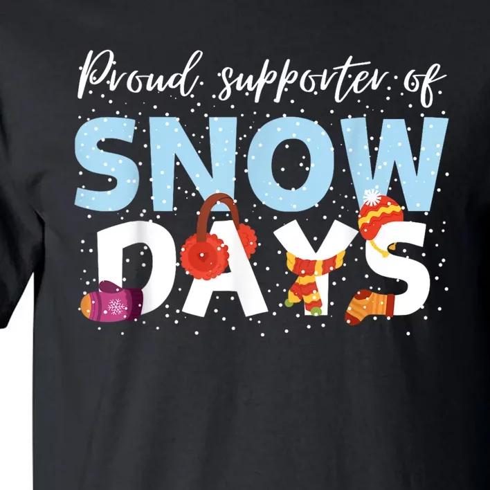 Proud Supporter Of Snow Days Funny Teacher Crew Tall T-Shirt