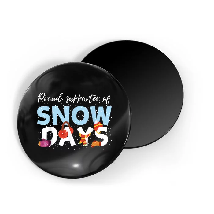 Proud Supporter Of Snow Days Funny Teacher Crew Magnet