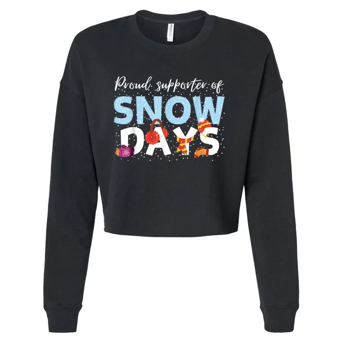 Proud Supporter Of Snow Days Funny Teacher Crew Cropped Pullover Crew