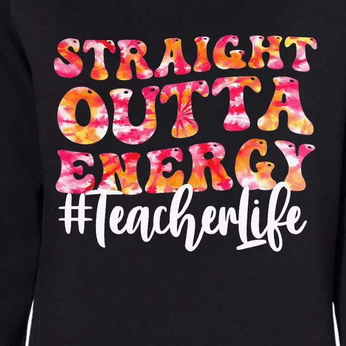 Paraprofessional Straight Outta Energy Teacher Life Groovy Womens California Wash Sweatshirt