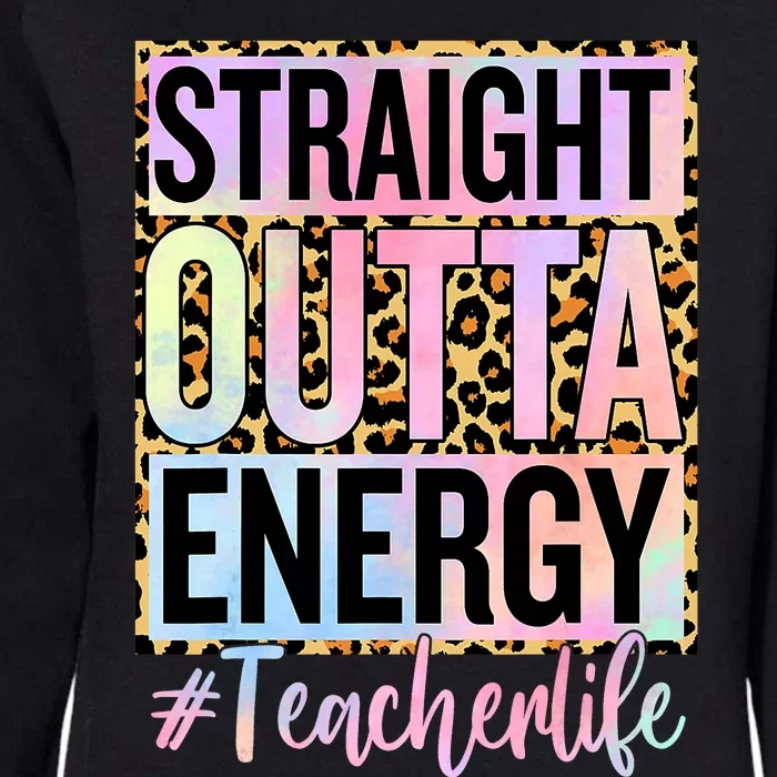 Paraprofessional Straight Outta Energy Teacher Life Gifts Womens California Wash Sweatshirt