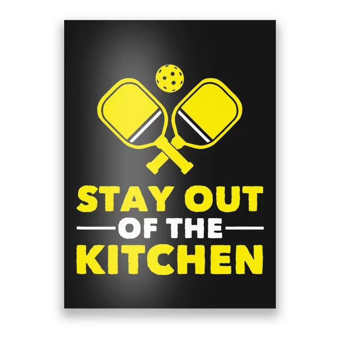 Pickleball Stay Out Of The Kitchen Poster