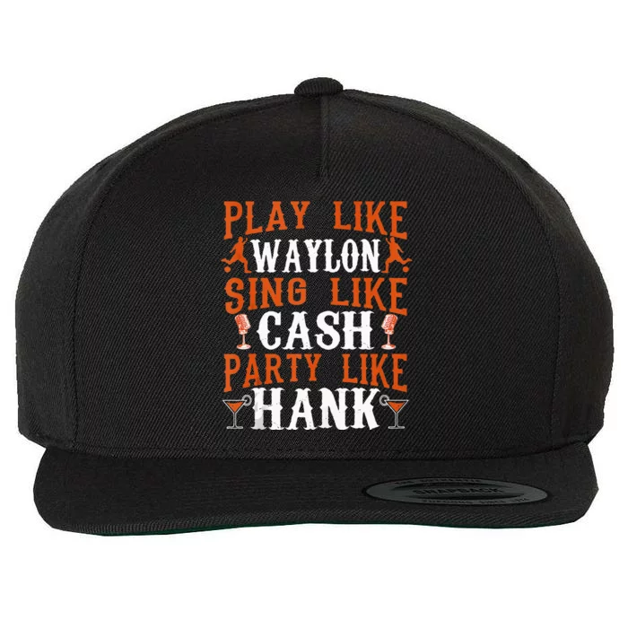 Play Sing Party Like Funny Country Women Wool Snapback Cap