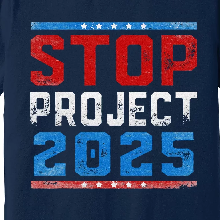 Prodemocracy Stop Project 2025 Presidential Election 2024 Premium T-Shirt