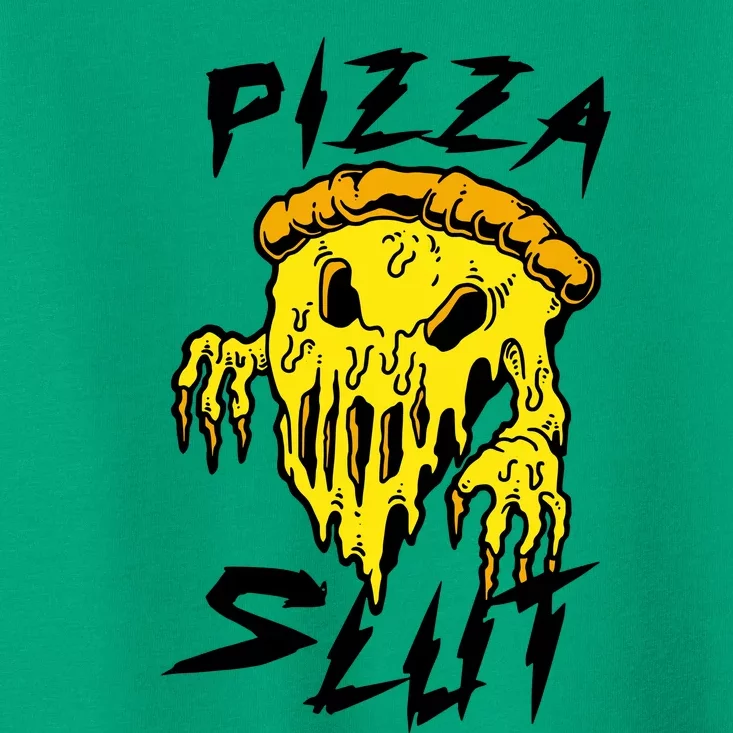 Pizza Slut Toddler T-Shirt