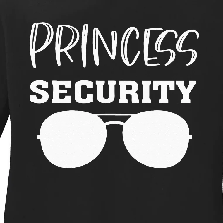 Princess Security Perfects For Dad Orr Boyfriend Ladies Long Sleeve Shirt