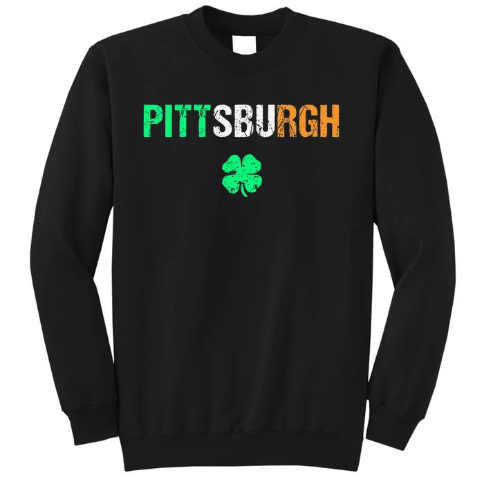 Pittsburgh Saint Patrick's Day Saint Pattys Day Tall Sweatshirt