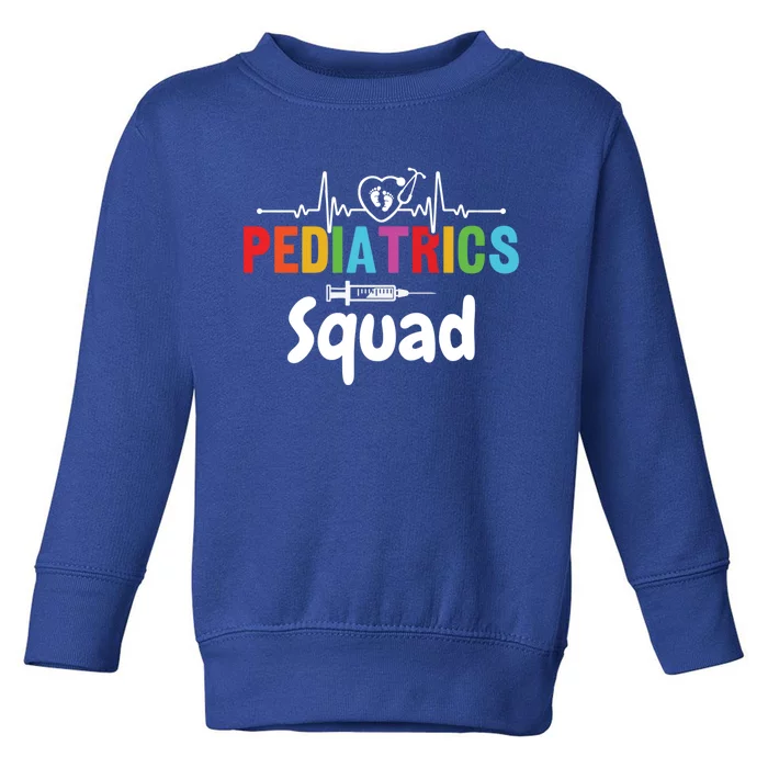 Pediatrics Squad Pediatrician Pediatric Nurse Meaningful Gift Toddler Sweatshirt