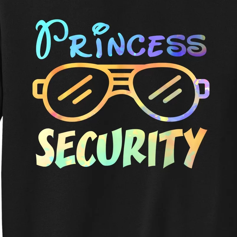 Princess Security Perfects Gifts For Dad Or Boyfriend Tall Sweatshirt